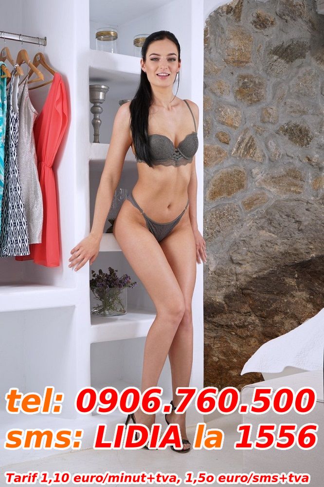 Escorte Sexy - Bucuresti - Buna, sunt Lidia si imi place mult sexul.  Daca iti ofer feminitatea mea, promiti ca facem toate nebuniile impreuna? Piersicuta mea e fierbinte si dulce mereu si abea asteapta sa se bucure de motanelul tau.  Suna acum la numarul de pe pozele mele 0906.  760.  500, t:1.  10e/min+tva sau trimite sms la 1556, cu textul LIDIA t:1.  10e/sms+tva si fii amantul meu. 