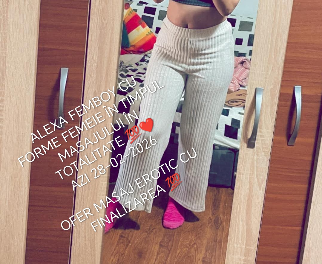 Escorte Sexy - Arad - BUNA SUNT ALEXA B?RBAT FEMBOY IN TIMPUL MASAJULUI EROTIC  OFER MASAJ EROTIC LA PAT PENTRU MAI MULTE DETALII A?TEPT MESAJUL T?U AICI SAU PE WATAP DOAR MESAJE NU R?SPUND LA APEL OK PUPICI DULCI ????