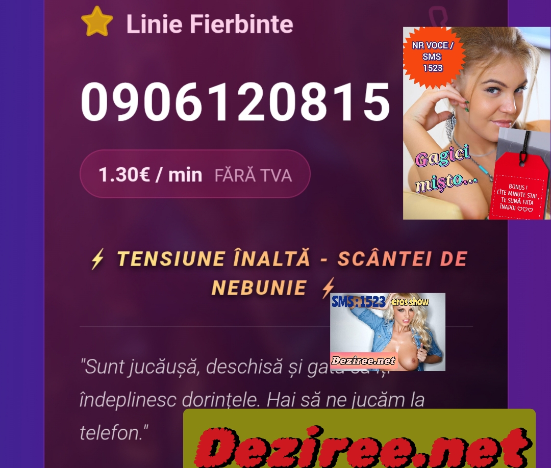 Escorte Sexy - Deziree. Net - ✨ Deziree – Linie Erotică Premium ✨ Când dorința nu mai are răbdare… există un loc unde fantezia prinde voce.  ???? Sună sau trimite SMS la 1523 ???? Intră pe site-ul oficial Deziree.  net Accesează pagina de minute și alege pachetele premium naționale sau internaționale, cu tarif transparent și fără costuri ascunse.  ✔️ Convorbiri private ✔️ Tarife clare ✔️ Conectare rapidă Plăcerea începe cu un simplu apel.  Tu alegi.  Noi răspundem.  ?