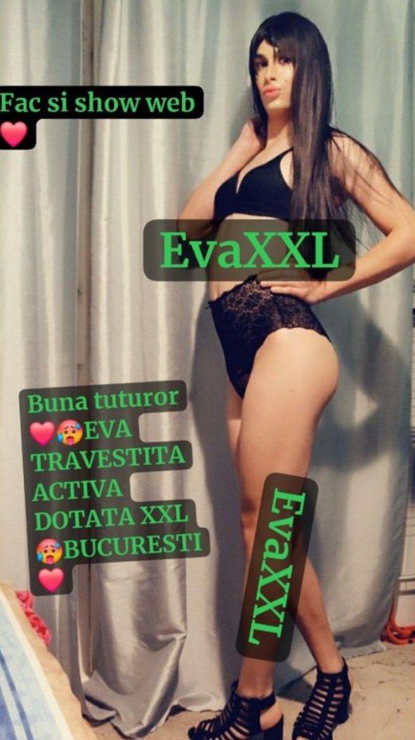 Bucuresti - Escorta Sexy - Eva XXL ACTIVA ACCEPT si cuplu ofer si ShoWeb