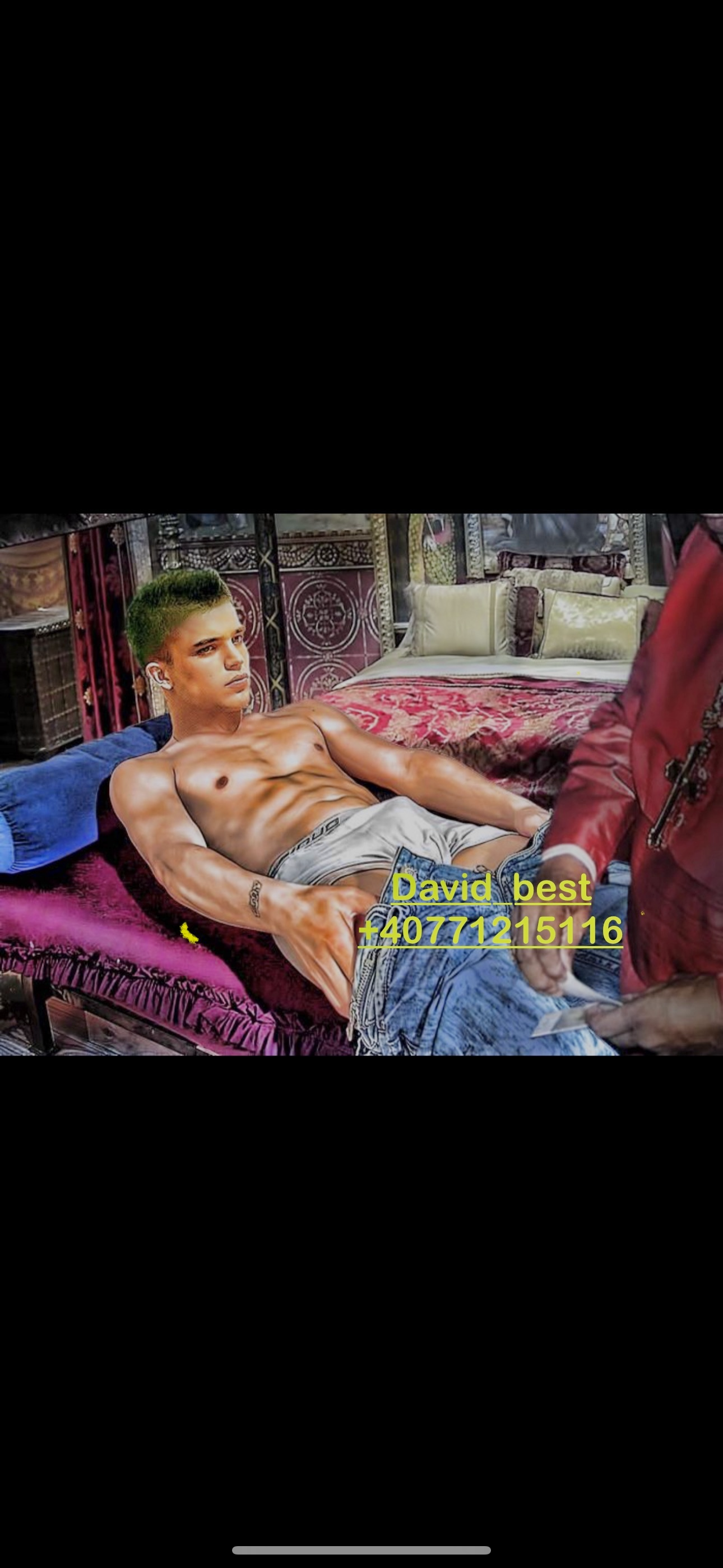 Escorta Sex - Servicii : Salut, ma numesc David , 28 ani , cu locatie .  Va ofer masaj de relaxare erotic si , jucari , dominare soft , hard, si multe alte fantezii, sunt activ .  trebuie doar sa fi decis ce vrei! Nu raspund la numere private ! Nu trimit poze xxx! Cei ce au pofta de caterinca vor fi blocati! Mai multe detalii va astept la telefon sau whatsApp! Multumesc - Telefon: 0771215116 